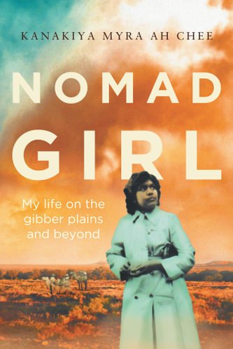 Nomad Girl - 9781922059833 - Kanakiya Myra Ah Chee - Aboriginal Studies Press - The Little Lost Bookshop