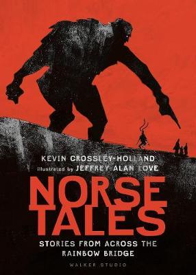 Norse Tales: Stories from Across the Rainbow Bridge - 9781406391763 - Kevin Crossley-Holland - Walker Books - The Little Lost Bookshop