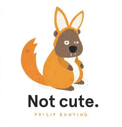 Not cute. - 9781760972387 - Philip Bunting - OMNIBUS BOOKS - The Little Lost Bookshop