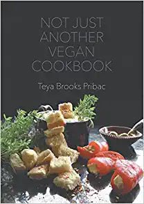 Not Just Another Vegan Cookbook - 9780645374728 - Teya Brooks Pribac - The Little Lost Bookshop - The Little Lost Bookshop