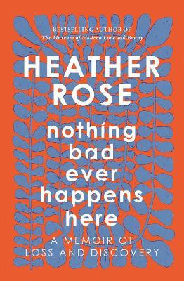 Nothing Bad Ever Happens Here - 9781761066320 - Heather Rose - Allen & Unwin - The Little Lost Bookshop