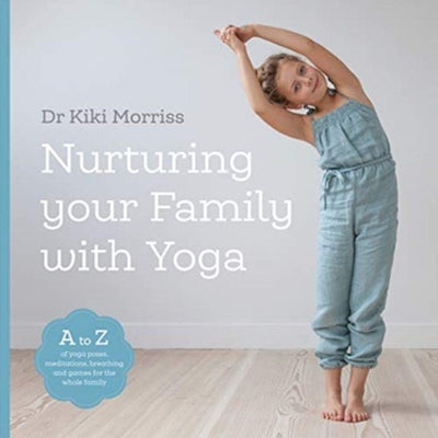 Nurturing Your Family With Yoga - 9781906756802 - Doctor Kiki Morriss - Yogawords - The Little Lost Bookshop