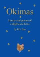 Okimas: Stories and poems of enlightened hens - 9780645674903 - BS Ban - The Little Lost Bookshop - The Little Lost Bookshop