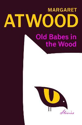 Old Babes in the Wood - 9781784744854 - Margaret Atwood - Penguin Random House - The Little Lost Bookshop