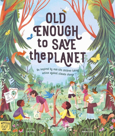 Old Enough to Save the Planet - 9781913520175 - Loll Kirby - Walker Books Australia - The Little Lost Bookshop
