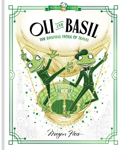 Oli and Basil: The Dashing Frogs of Travel - 9781760507671 - Megan Hess - Hardie Grant Children's Publishing - The Little Lost Bookshop
