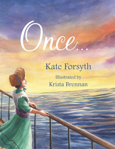 Once - 9781925563566 - Kate Forsyth; Krista Brennan (Illustrator) - Wombat Books - The Little Lost Bookshop