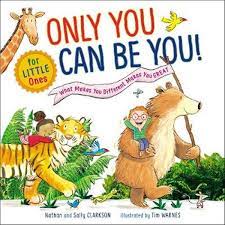 Only You Can Be You (For Little Ones) - 9781400211449 - Nathan & Sally Clarkson - Tommy Nelson - The Little Lost Bookshop