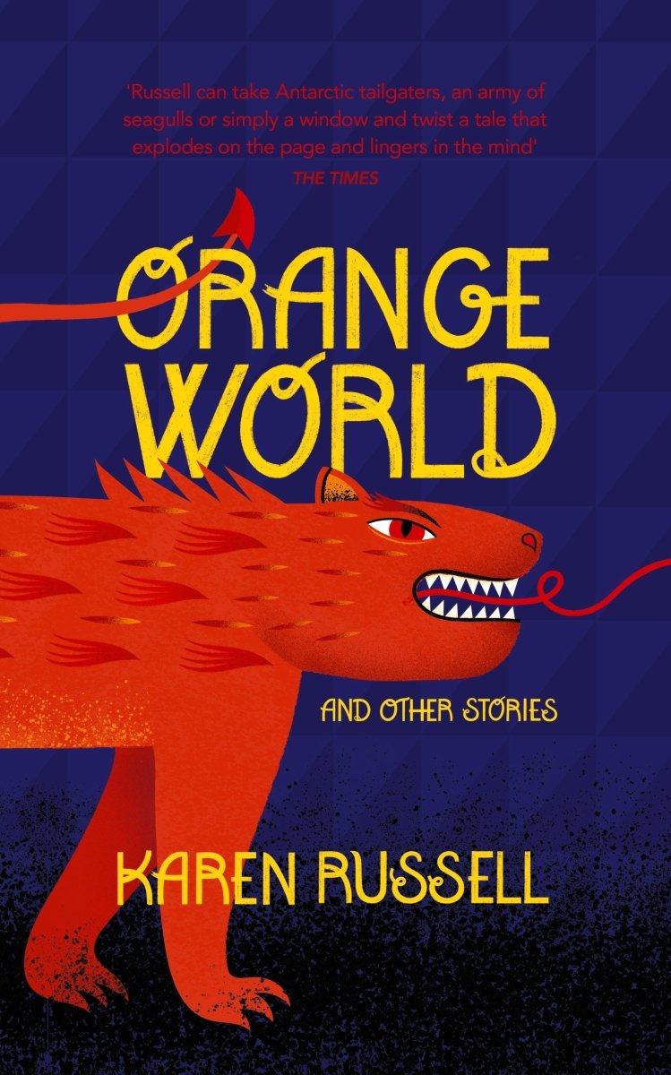 Orange World - 9781784743048 - Karen Russell - Penguin Random House - The Little Lost Bookshop