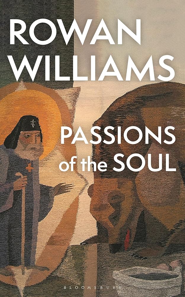 Passions of the Soul - 9781399415682 - Rowan Williams - Bloomsbury - The Little Lost Bookshop