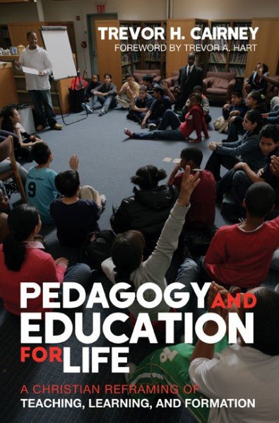 Pedagogy and Education for Life - 9781498283618 - Trevor H. Cairney - Cascade Books - The Little Lost Bookshop