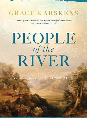 People of the River - 9781760292232 - Grace Karskens - Allen & Unwin - The Little Lost Bookshop