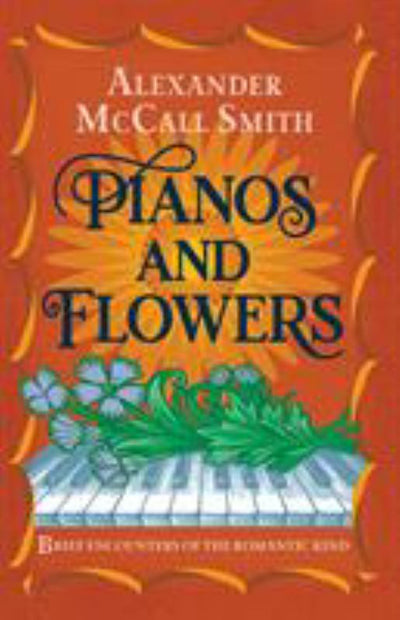 Pianos and Flowers: Brief Encounters of the Romantic Kind (HB) - 9781846975240 - Birlinn - The Little Lost Bookshop