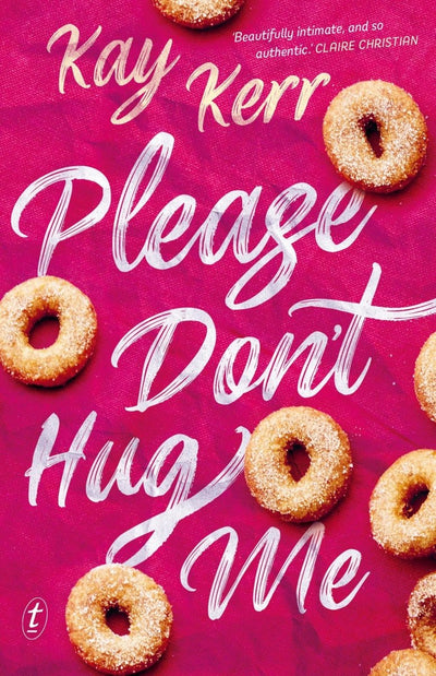 Please Don't Hug Me - 9781922268051 - Kay Kerr - The Text Publishing Company - The Little Lost Bookshop
