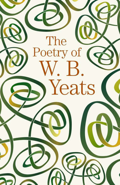 Poetry of W.B. Yeats - 9781788287760 - W.B. Yeats - Arcturus - The Little Lost Bookshop