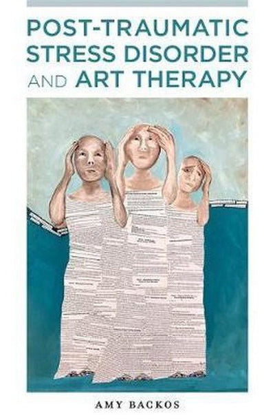Post-Traumatic Stress Disorder and Art Therapy - 9781787752047 - Backos, Amy - JESSICA KINGSLEY PUBLISHERS - The Little Lost Bookshop