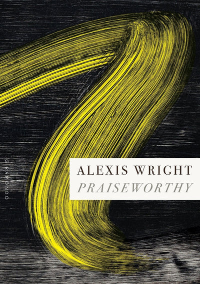 Praiseworthy - 9781922725325 - Alexis Wright - Giramondo Publishing - The Little Lost Bookshop