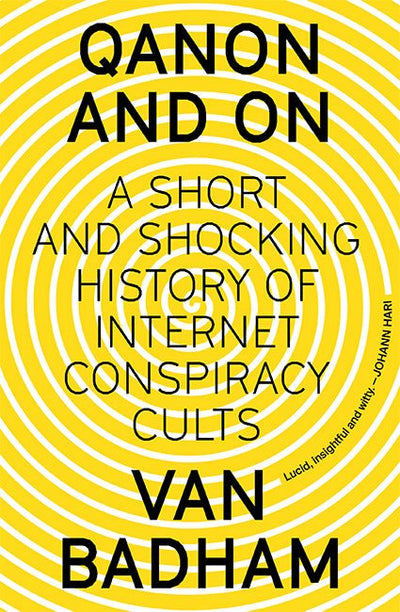 QAnon and On: A Short and Shocking History of Internet Conspiracy Cults - 9781743797877 - Van Badham - Hardie Grant Publishing - The Little Lost Bookshop