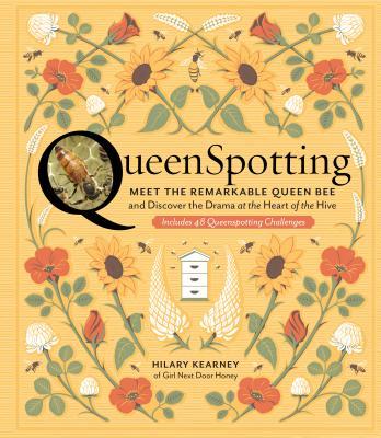 QueenSpotting: Meet the Remarkable Queen Bee and Discover the Drama at the Heart of the Hive - 9781635860375 - Hilary Kearney - Storey Publishing - The Little Lost Bookshop