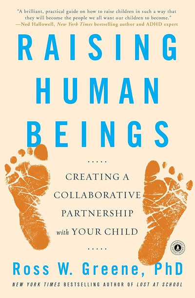 Raising Human Beings: Creating a Collaborative Partnership with Your Child - 9781476723761 - Ross W. Greene Ph.D. - Scribner - The Little Lost Bookshop