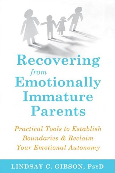 Recovering from Emotionally Immature Parents - 9781684032525 - Lindsay C. Gibson - New Harbinger Publications - The Little Lost Bookshop