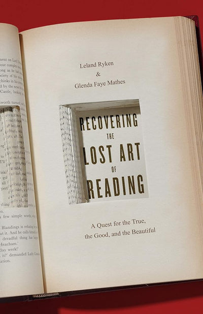 Recovering the Lost Art of Reading: A Quest for the True, the Good, and the Beautiful - 9781433564277 - Leland Ryken, Glenda Mathes - Crossway - The Little Lost Bookshop