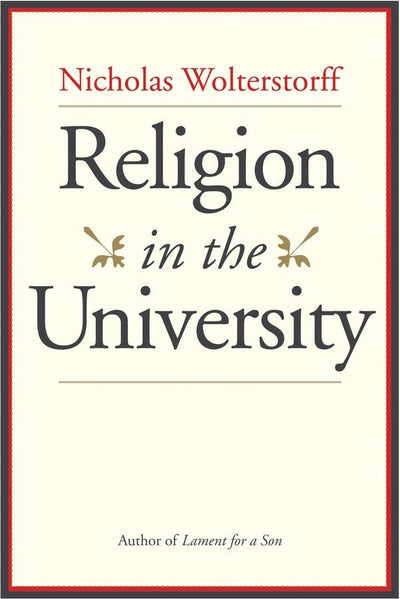 Religion in the University - 9780300243703 - Nicholas Wolterstorff - Yale University Press - The Little Lost Bookshop