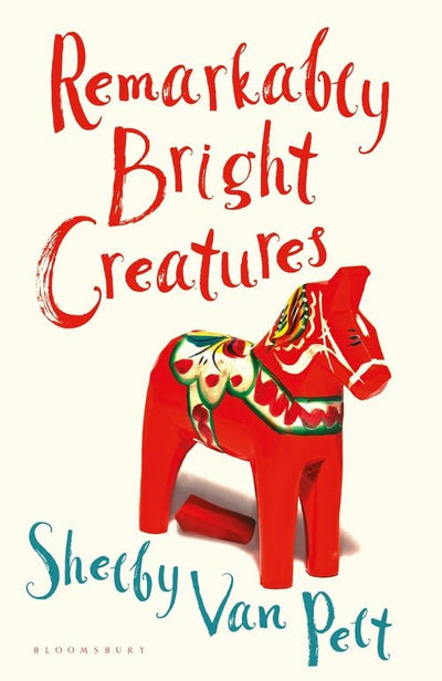 Remarkably Bright Creatures - 9781526649676 - Shelby van Pelt - Bloomsbury - The Little Lost Bookshop
