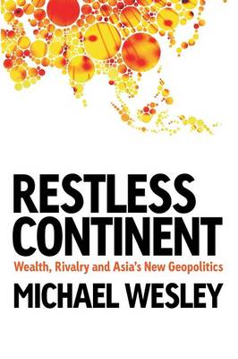 Restless Continent: Wealth, Rivalry and Asia's New Geopolitics - 9781863956840 - Schwartz Publishing - The Little Lost Bookshop