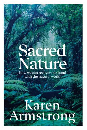 Sacred Nature - 9781847927101 - Karen Armstrong - Random House - The Little Lost Bookshop