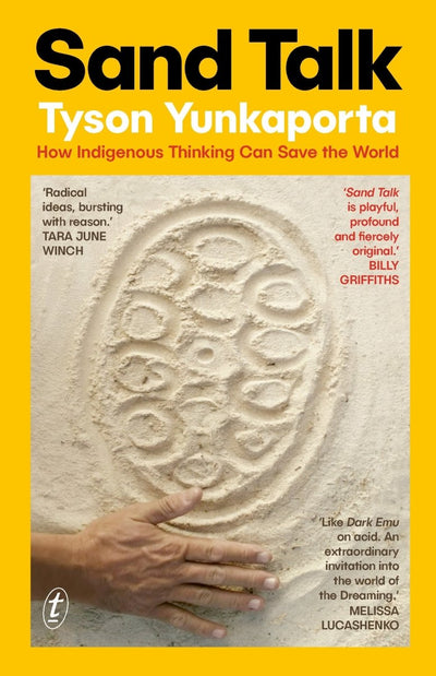 Sand Talk - 9781922790514 - Tyson Yunkaporta - The Text Publishing Company - The Little Lost Bookshop