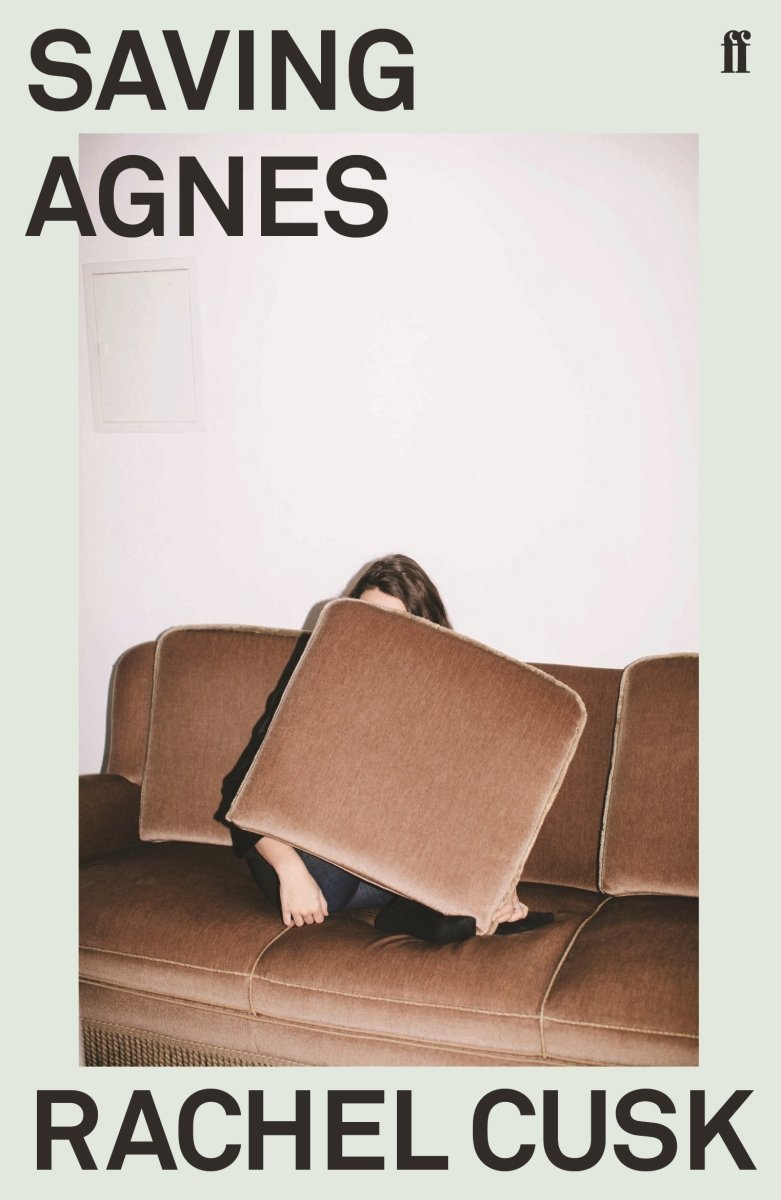 Saving Agnes - 9780571350902 - Rachel Cusk - Faber - The Little Lost Bookshop