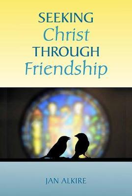 Seeking Christ Through Frienship - 9780809154647 - Jane Alkrie - Paulist Press - The Little Lost Bookshop