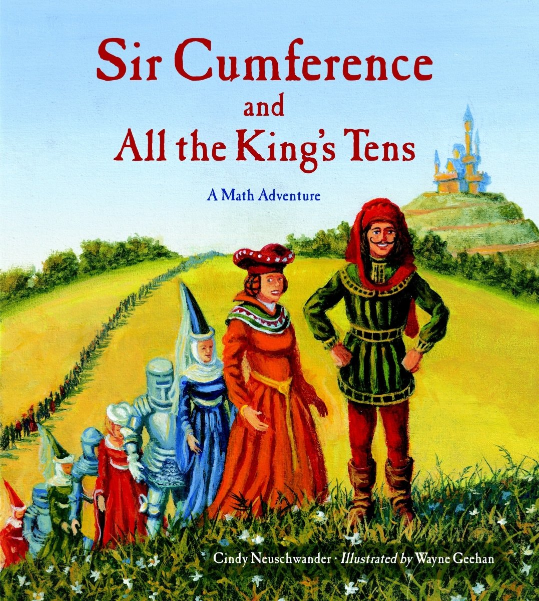 Sir Cumference and All the King's Tens (HB) - 9781570917271 - NEUSCHWANDER, CINDY - RANDOM HOUSE US - The Little Lost Bookshop