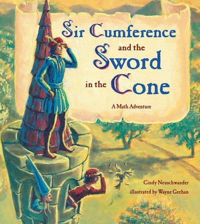 Sir Cumference And The Sword In The Cone - 9781570916014 - NEUSCHWANDER, CINDY - Random House - The Little Lost Bookshop