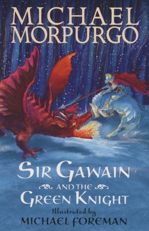Sir Gawain and the Green Knight - 9781406368543 - Michael Morpurgo, Michael Foreman - Unknown - The Little Lost Bookshop