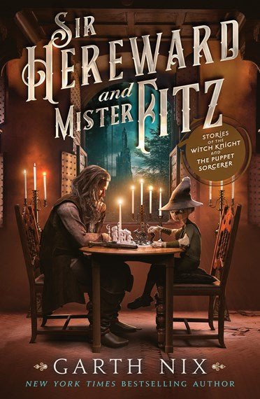 Sir Hereward and Mister Fitz Stories of the Witch Knight and the Puppet Sorcerer - 9781761068393 - Garth Nix - Allen & Unwin Australia - The Little Lost Bookshop