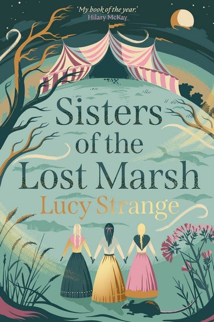 Sisters of the Lost Marsh - 9781913322373 - Lucy Strange - THE CHICKEN HOUSE - The Little Lost Bookshop