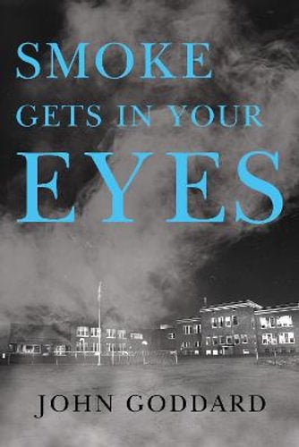 Smoke Gets in Your Eyes - 9781800160378 - John Goddard - Vanguard Press - The Little Lost Bookshop