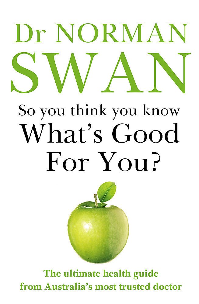 So You Think You Know What's Good for You? - 9780733646768 - Norman Swan - Hachette Australia - The Little Lost Bookshop