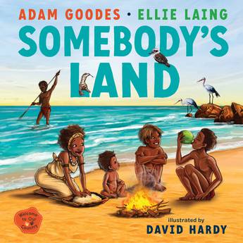 Somebody's Land: Welcome to Our Country - 9781760526726 - Adam Goodes - A&U Children's - The Little Lost Bookshop