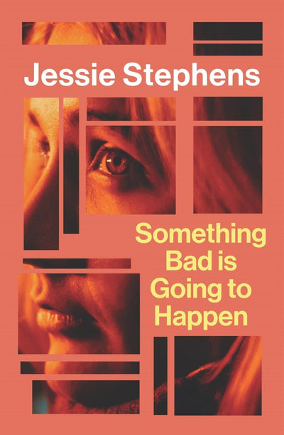 Something Bad is Going to Happen - 9781761261596 - Jessie Stephens - Pan Macmillan Australia - The Little Lost Bookshop