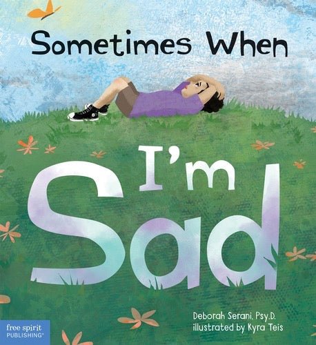 Sometimes When I’m Sad - 9781631983825 - Deborah Serani - Free Spirit Publishing - The Little Lost Bookshop