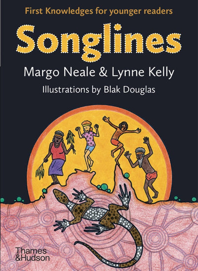 Songlines: First Knowledges for younger readers - 9781760763480 - Margo Neale - Thames & Hudson - The Little Lost Bookshop
