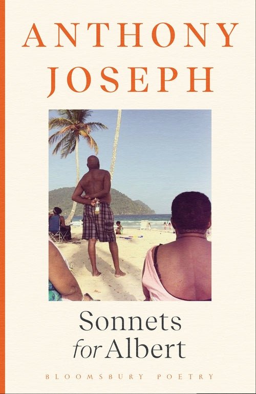 Sonnets for Albert - 9781526649942 - Anthony Joseph - Bloomsbury - The Little Lost Bookshop