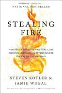 Stealing Fire: How Silicon Valley, the Navy SEALs, and Maverick Scientists Are Revolutionizing the Way We Live and Work - 9780062429667 - HarperCollins - The Little Lost Bookshop