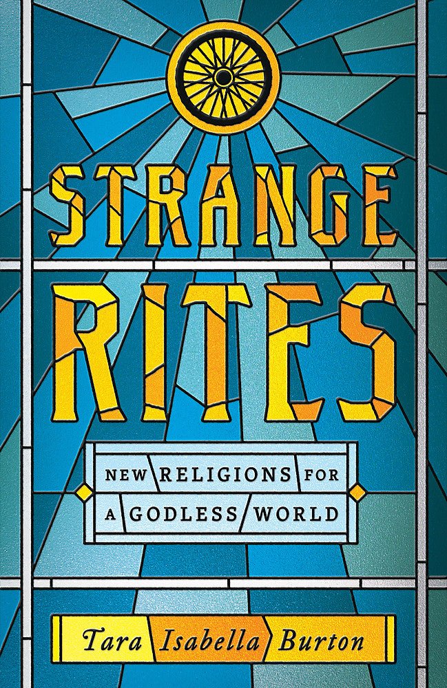 Strange Rites: New Religions for a Godless World - 9781541762534 - Tara Isabella Burton - Little Brown - The Little Lost Bookshop