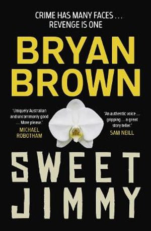 Sweet Jimmy - 9781761065224 - Bryan Brown - Allen & Unwin - The Little Lost Bookshop
