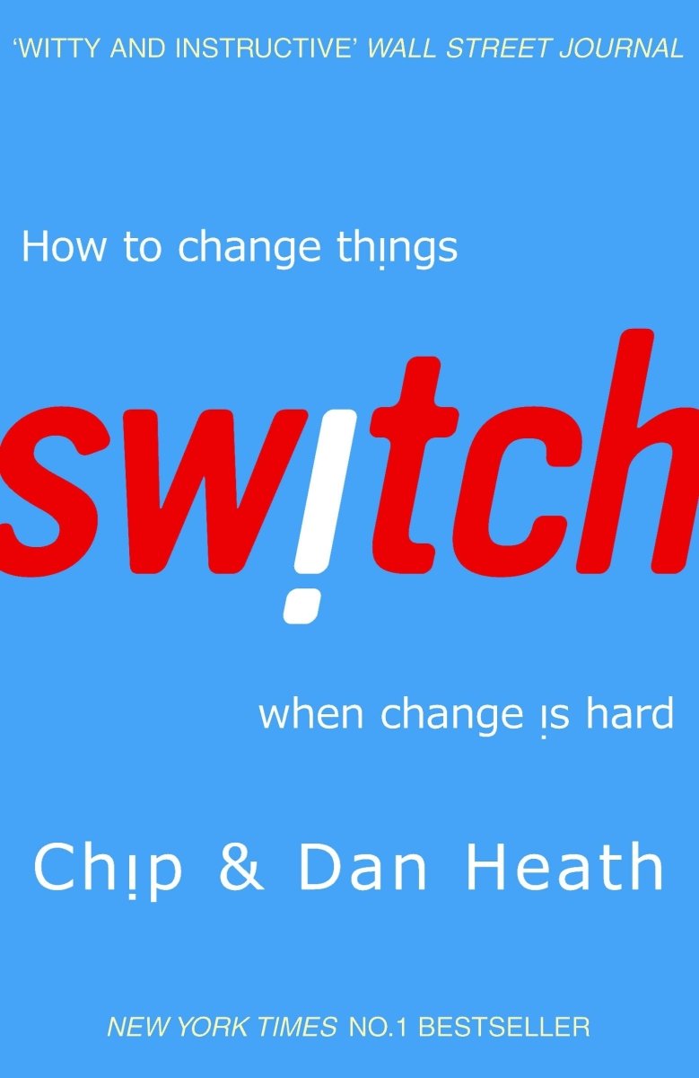 Switch: How to Change Things when Change is Hard - 9781847940322 - Chip & Dan Heath - RANDOM HOUSE UK - The Little Lost Bookshop