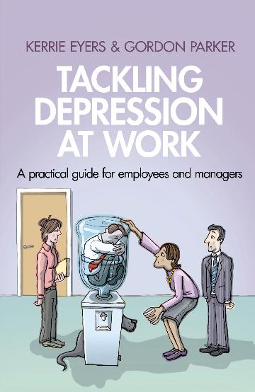 Tackling Depression at Work: A practical guide for employees and managers - 9781742373324 - Kerrie Eyers and Gordon Parker - Allen & Unwin - The Little Lost Bookshop